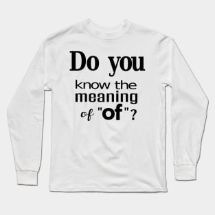 MEANING OF OF Long Sleeve T-Shirt